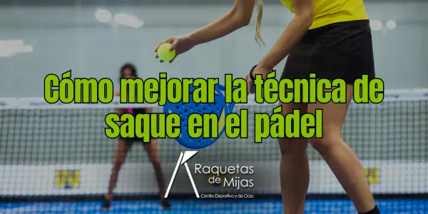 cómo-mejorar-la-técnica-de-saque-en-el-pádel
